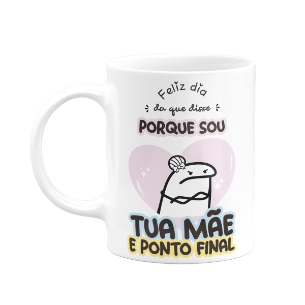 Caneca 330ml - Flork - Porque sou tua mãe e ponto final